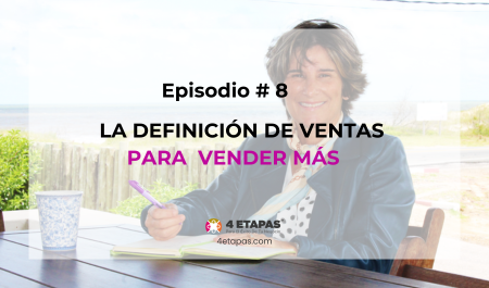 Episodio # 8 LA DEFINICIÓN DE VENTAS PARA PODER VENDER MÁS