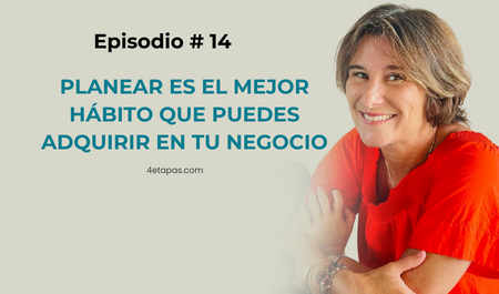 Episodio # 14 PLANEAR ES EL MEJOR HÁBITO QUE PUEDES ADQUIRIR EN TU NEGOCIO